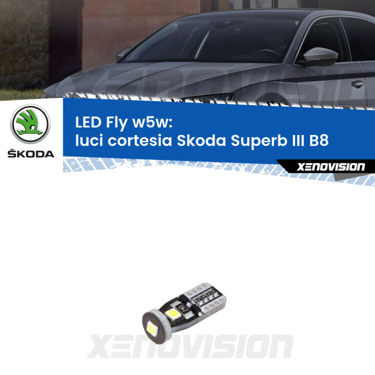 <strong>luci cortesia LED per Skoda Superb III</strong> B8 2015 in poi. Coppia lampadine <strong>w5w</strong> Canbus compatte modello Fly Xenovision.