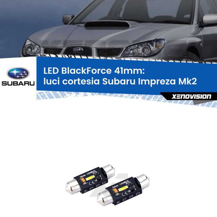 <strong>LED luci cortesia 41mm per Subaru Impreza</strong> Mk2 2000 - 2006. Coppia lampadine <strong>C5W</strong>modello BlackForce Xenovision.