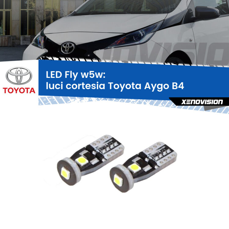 0 Luci Cortesia LED Toyota Aygo B4 2014 in poi: W5W Fly <strong>luci cortesia LED per Toyota Aygo</strong> B4 2014 in poi. Coppia lampadine <strong>w5w</strong> Canbus compatte modello Fly Xenovision.