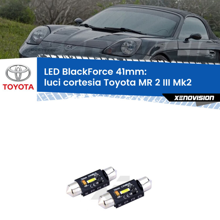 <strong>LED luci cortesia 41mm per Toyota MR 2 III</strong> Mk2 1999 - 2007. Coppia lampadine <strong>C5W</strong>modello BlackForce Xenovision.