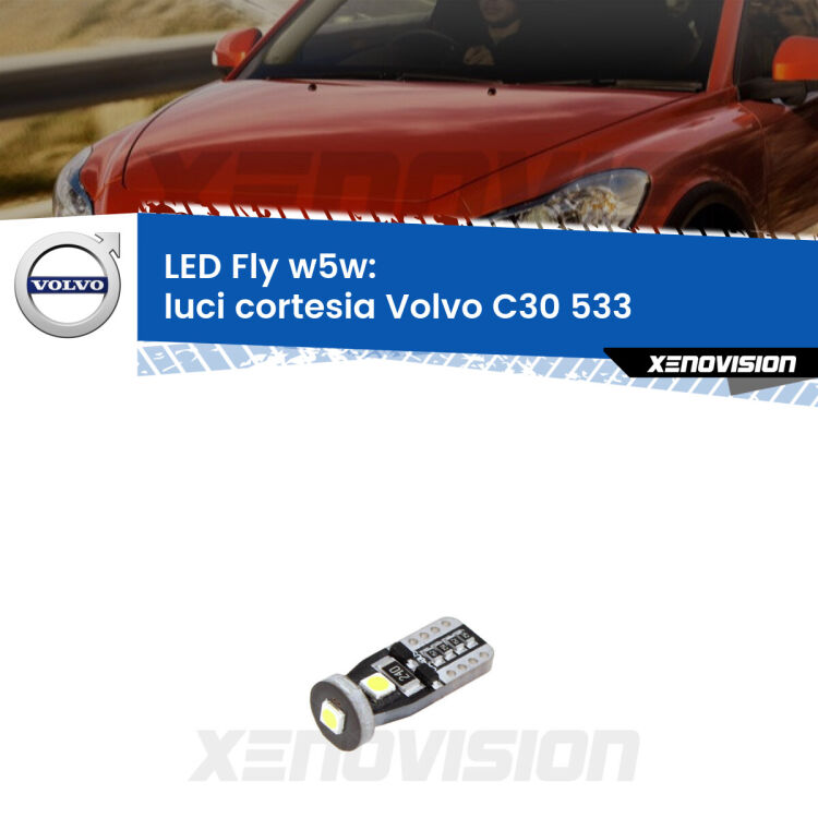 <strong>luci cortesia LED per Volvo C30</strong> 533 2006 - 2013. Coppia lampadine <strong>w5w</strong> Canbus compatte modello Fly Xenovision.