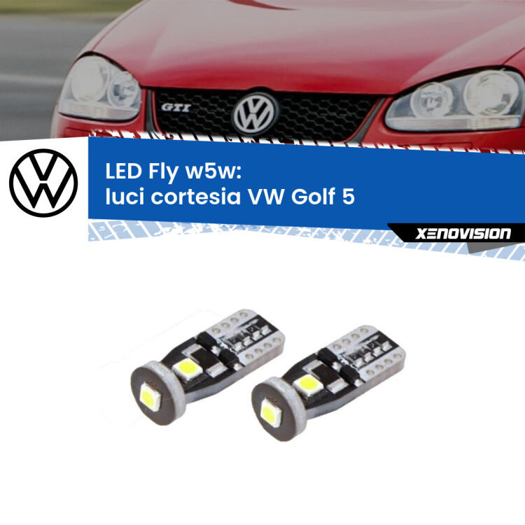 0 Luci Cortesia LED VW Golf 5 2003 - 2009: W5W Fly <strong>luci cortesia LED per VW Golf 5</strong> 2003 - 2009. Coppia lampadine <strong>w5w</strong> Canbus compatte modello Fly Xenovision.