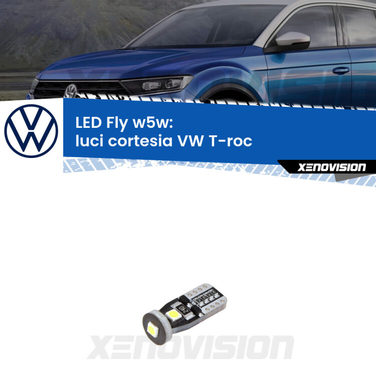 <strong>luci cortesia LED per VW T-roc</strong>  2017 in poi. Coppia lampadine <strong>w5w</strong> Canbus compatte modello Fly Xenovision.
