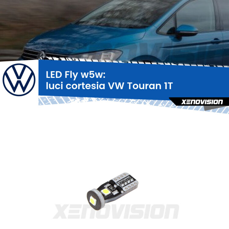 <strong>luci cortesia LED per VW Touran</strong> 1T3 2010 - 2015. Coppia lampadine <strong>w5w</strong> Canbus compatte modello Fly Xenovision.