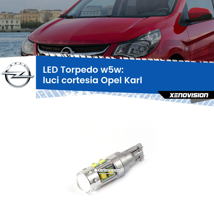 <strong>Luci Cortesia LED 6000k per Opel Karl</strong>  2015 - 2018. Lampadine <strong>W5W</strong> canbus modello Torpedo.