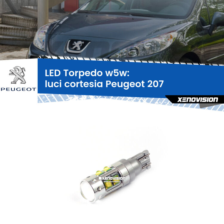 <strong>Luci Cortesia LED 6000k per Peugeot 207</strong>  2006 - 2015. Lampadine <strong>W5W</strong> canbus modello Torpedo.