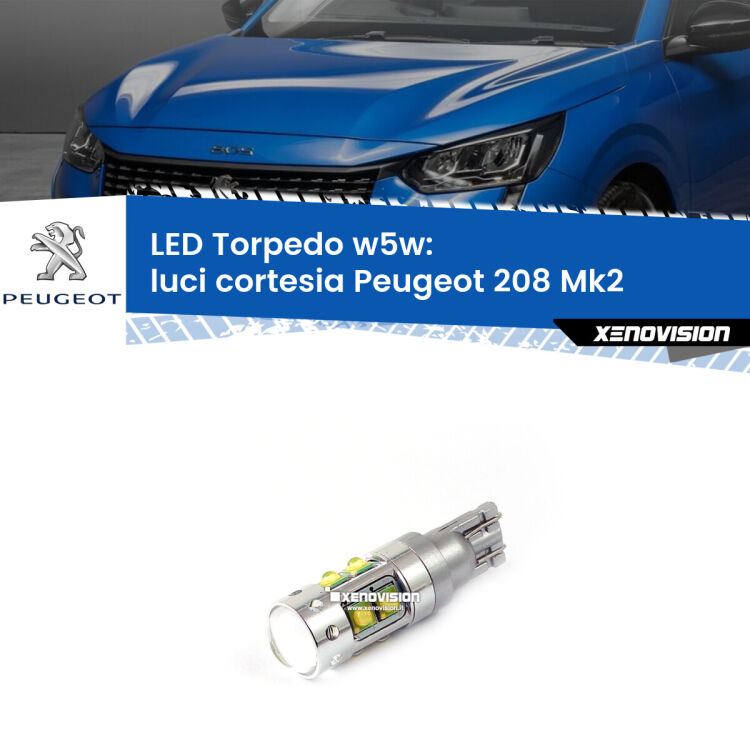 <strong>Luci Cortesia LED 6000k per Peugeot 208</strong> Mk2 2019 in poi. Lampadine <strong>W5W</strong> canbus modello Torpedo.
