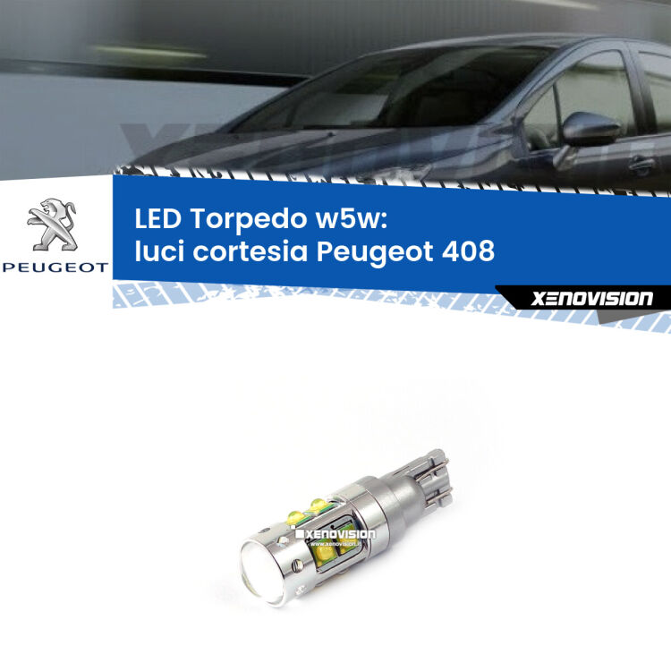 <strong>Luci Cortesia LED 6000k per Peugeot 408</strong>  2010 in poi. Lampadine <strong>W5W</strong> canbus modello Torpedo.