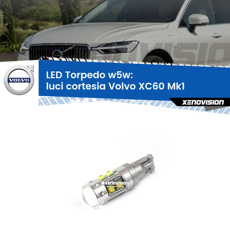 <strong>Luci Cortesia LED 6000k per Volvo XC60</strong> Mk1 2008 - 2016. Lampadine <strong>W5W</strong> canbus modello Torpedo.