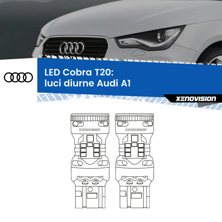 0 Luci diurne LED Audi A1 2010 - 2014: T20 Cobra <strong>Luci diurne LED no-spie per Audi A1</strong> 2010 - 2014. Coppia lampade <strong>T20</strong> modello Cobra super-canbus, raffreddate a ventola.