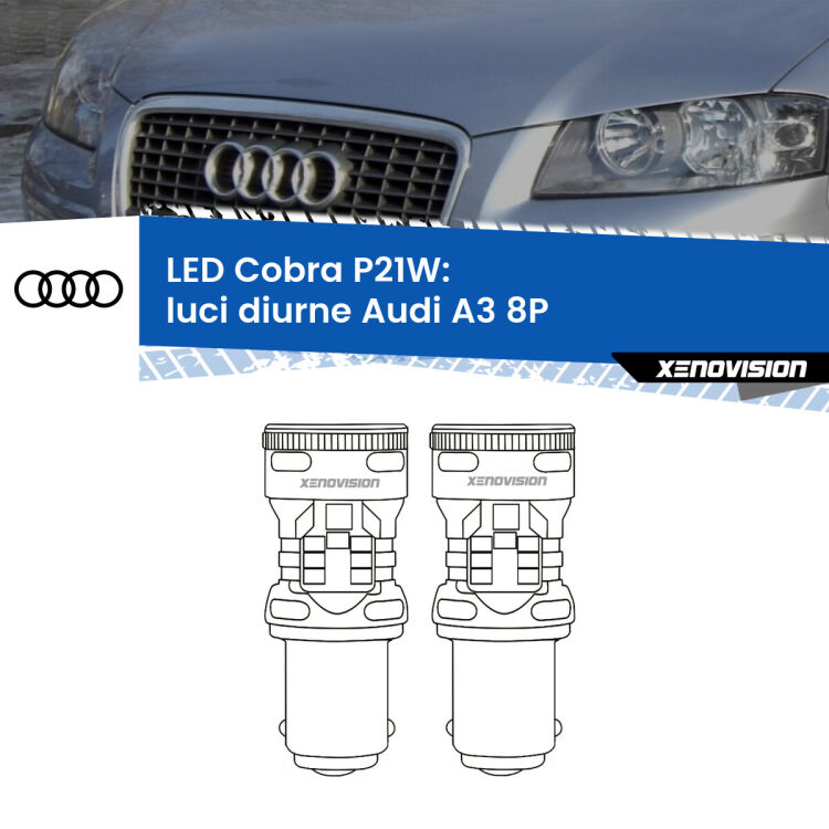 0 Luci diurne LED Audi A3 8P 2003 - 2012: P21W Cobra <strong>Luci diurne LED no-spie per Audi A3</strong> 8P 2003 - 2012. Coppia lampade <strong>P21W</strong> modello Cobra super-canbus, raffreddate a ventola.