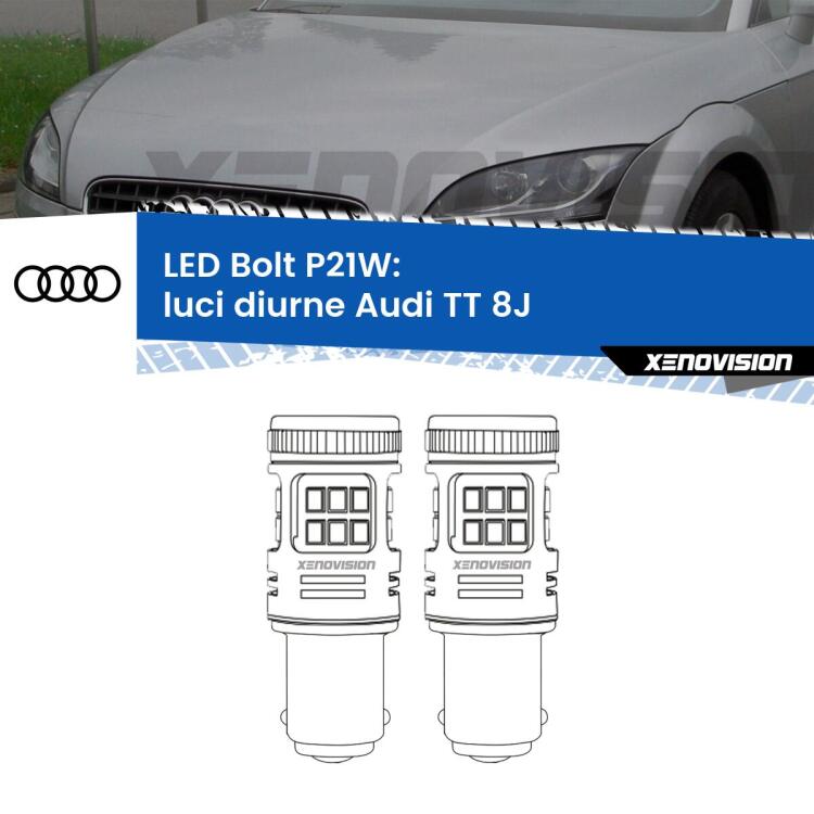 <strong>Luci diurne LED per Audi TT</strong> 8J 2006 - 2014. Coppia lampade <strong>P21W</strong> modello Bolt canbus.