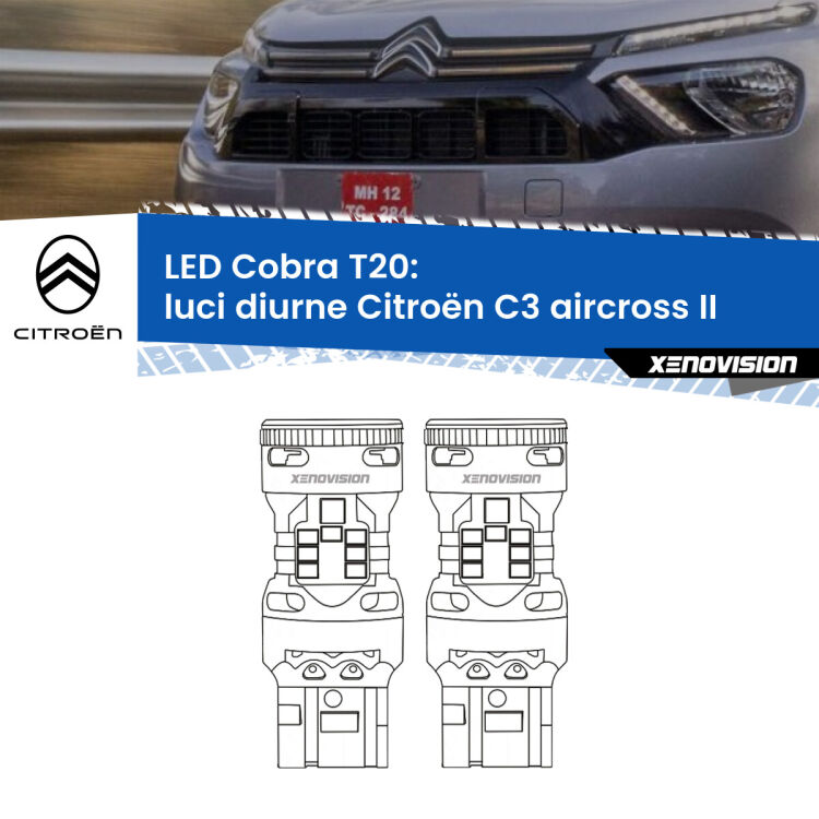 0 Luci diurne LED Citroën C3 aircross II 2024 in poi: T20 Cobra <strong>Luci diurne LED no-spie per Citroën C3 aircross</strong> II 2024 in poi. Coppia lampade <strong>T20</strong> modello Cobra super-canbus, raffreddate a ventola.