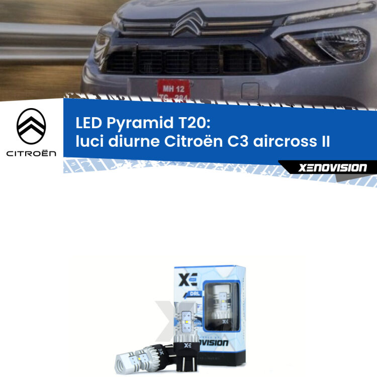 0 Luci diurne LED Citroën C3 aircross II 2024 in poi: T20 Pyramid Coppia <strong>Luci diurne LED</strong> per Citroën <strong>C3 aircross II</strong> 2024 in poi. Lampadine premium <strong>T20</strong> ultra luminose e super canbus, modello Pyramid Xenovision.