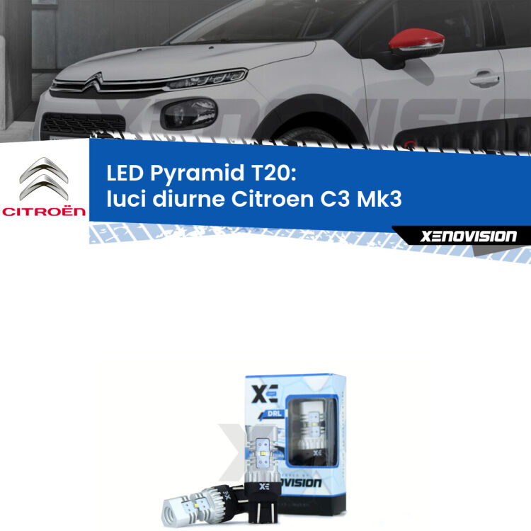 Coppia <strong>Luci diurne LED</strong> per Citroen <strong>C3 Mk3</strong>  2016 in poi. Lampadine premium <strong>T20</strong> ultra luminose e super canbus, modello Pyramid Xenovision.