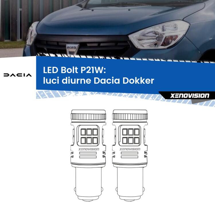 <strong>Luci diurne LED per Dacia Dokker</strong>  2012 in poi. Coppia lampade <strong>P21W</strong> modello Bolt canbus.