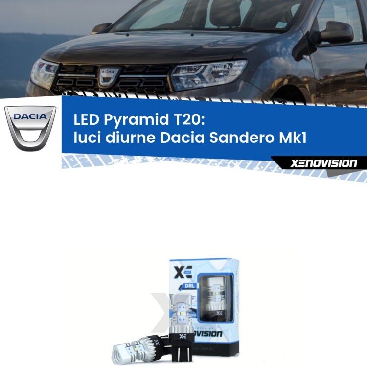 Coppia <strong>Luci diurne LED</strong> per Dacia <strong>Sandero Mk1</strong>  2008 - 2012. Lampadine premium <strong>T20</strong> ultra luminose e super canbus, modello Pyramid Xenovision.