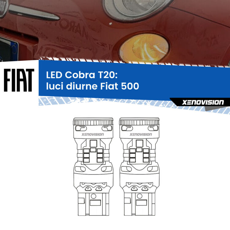 0 Luci diurne LED Fiat 500  prima serie: T20 Cobra <strong>Luci diurne LED no-spie per Fiat 500</strong>  prima serie. Coppia lampade <strong>T20</strong> modello Cobra super-canbus, raffreddate a ventola.