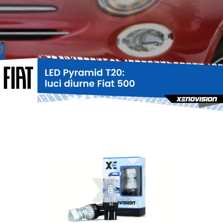 0 Luci diurne LED Fiat 500  restyling: T20 Pyramid Coppia <strong>Luci diurne LED</strong> per Fiat <strong>500 </strong>  restyling. Lampadine premium <strong>T20</strong> ultra luminose e super canbus, modello Pyramid Xenovision.