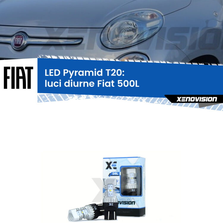 0 Luci diurne LED Fiat 500L  2012 - 2017: T20 Pyramid Coppia <strong>Luci diurne LED</strong> per Fiat <strong>500L </strong>  2012 - 2017. Lampadine premium <strong>T20</strong> ultra luminose e super canbus, modello Pyramid Xenovision.