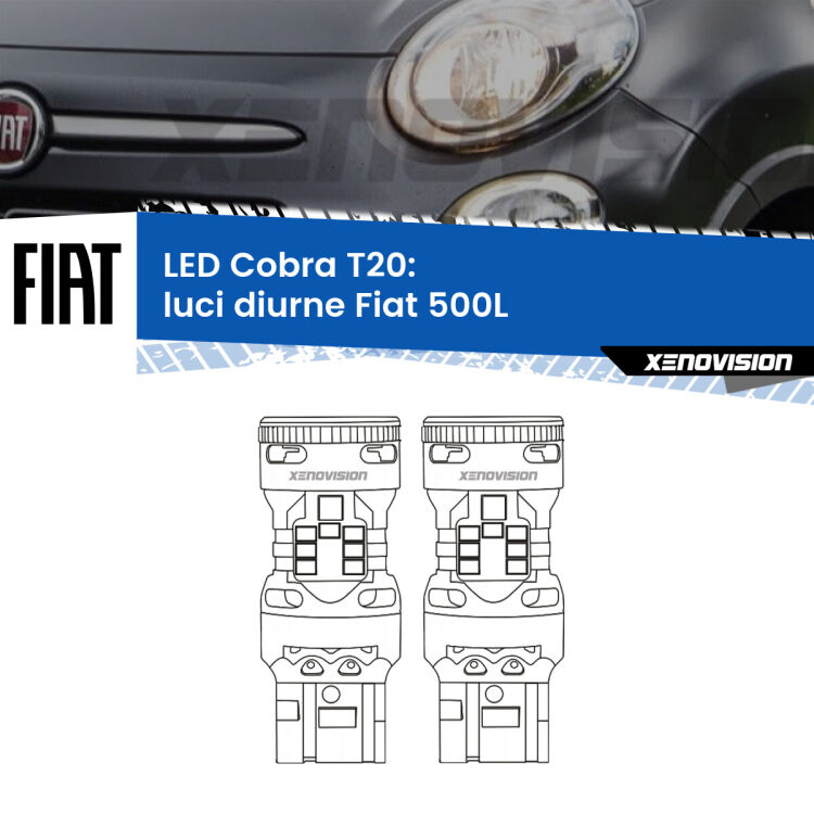 0 Luci diurne LED Fiat 500L 2017 - 2022: T20 Cobra <strong>Luci diurne LED no-spie per Fiat 500L</strong> 2017 - 2022. Coppia lampade <strong>T20</strong> modello Cobra super-canbus, raffreddate a ventola.