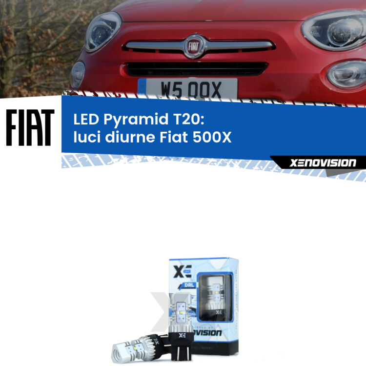 0 Luci diurne LED Fiat 500X  restyling: T20 Pyramid Coppia <strong>Luci diurne LED</strong> per Fiat <strong>500X </strong>  restyling. Lampadine premium <strong>T20</strong> ultra luminose e super canbus, modello Pyramid Xenovision.