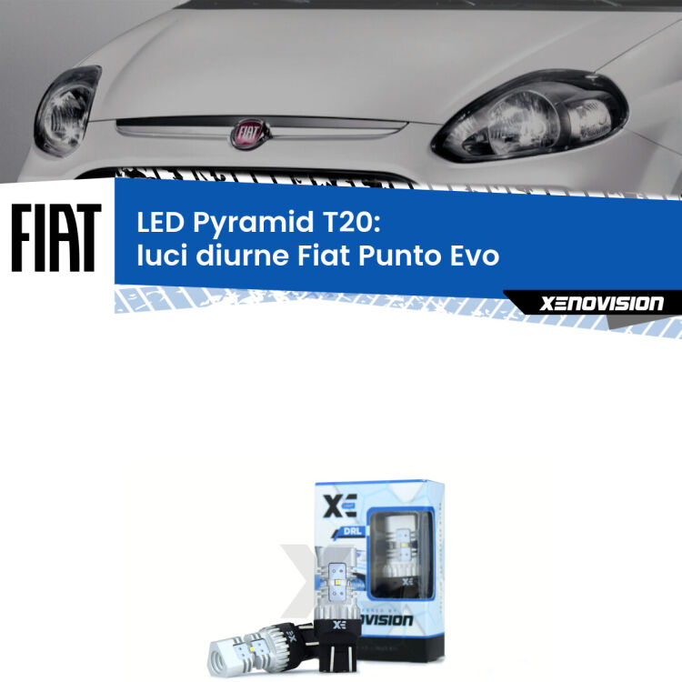 0 Luci diurne LED Fiat Punto Evo  2009 - 2015: T20 Pyramid Coppia <strong>Luci diurne LED</strong> per Fiat <strong>Punto Evo </strong>  2009 - 2015. Lampadine premium <strong>T20</strong> ultra luminose e super canbus, modello Pyramid Xenovision.