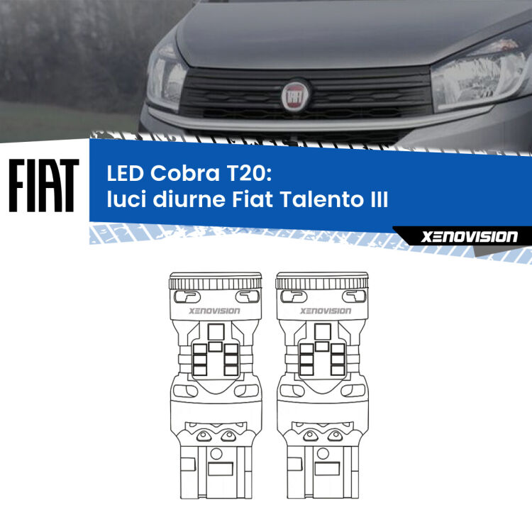 0 Luci diurne LED Fiat Talento III 2016 - 2020: T20 Cobra <strong>Luci diurne LED no-spie per Fiat Talento</strong> III 2016 - 2020. Coppia lampade <strong>T20</strong> modello Cobra super-canbus, raffreddate a ventola.