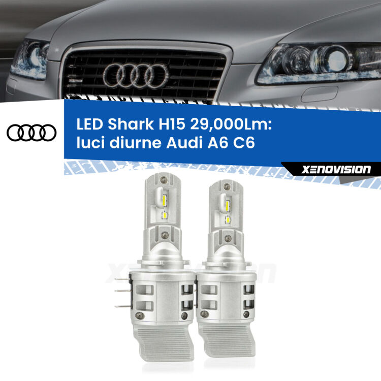 0 Luci diurne LED H15 24,000Lm per Audi A6 C6 2004 - 2011 <strong>Kit luci diurne LED per Audi A6</strong> C6 2004 - 2011. Lampade <strong>H15</strong> doppia funzione (diurne + abbaglianti) Canbus modello Shark Xenovision.