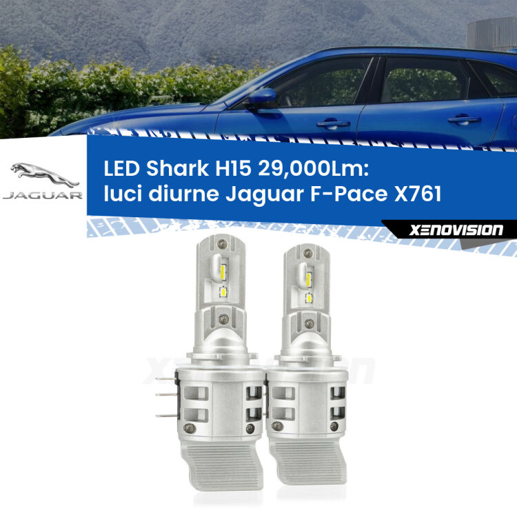 0 Luci diurne LED H15 24,000Lm per Jaguar F-Pace X761 2015 in poi <strong>Kit luci diurne LED per Jaguar F-Pace</strong> X761 2015 in poi. Lampade <strong>H15</strong> doppia funzione (diurne + abbaglianti) Canbus modello Shark Xenovision.