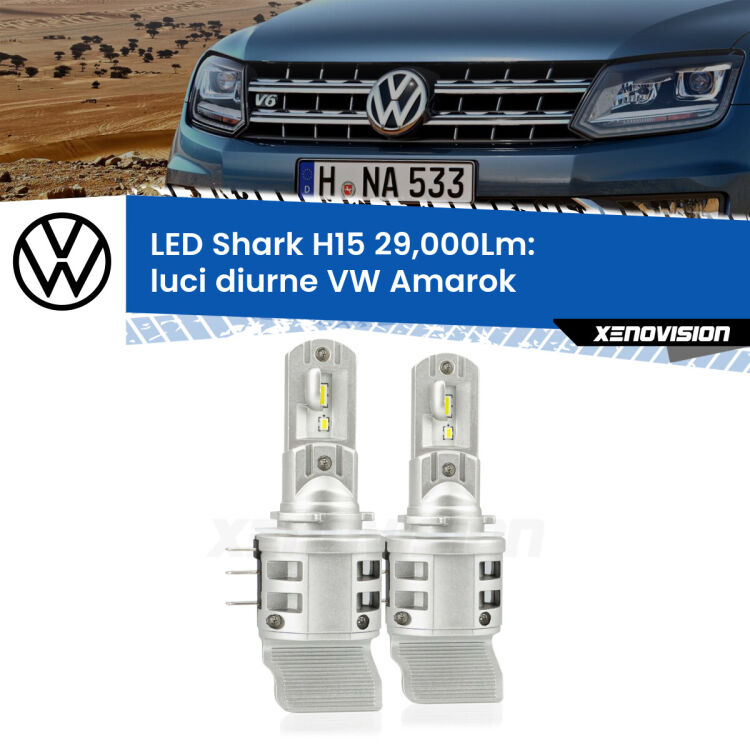 0 Luci diurne LED H15 24,000Lm per VW Amarok  2010 - 2016 <strong>Kit luci diurne LED per VW Amarok</strong>  2010 - 2016. Lampade <strong>H15</strong> doppia funzione (diurne + abbaglianti) Canbus modello Shark Xenovision.