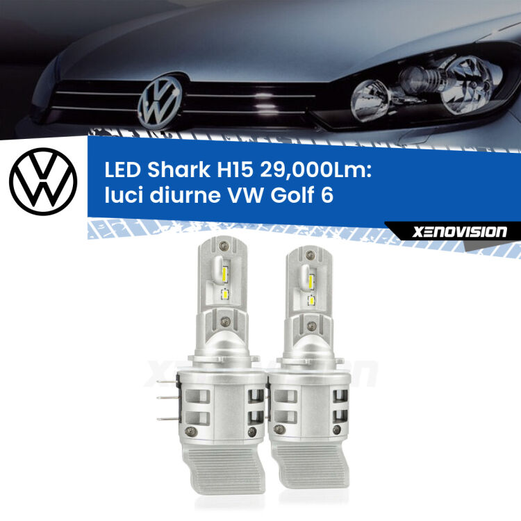 0 Luci diurne LED H15 24,000Lm per VW Golf 6 2008 - 2011 <strong>Kit luci diurne LED per VW Golf 6</strong> 2008 - 2011. Lampade <strong>H15</strong> doppia funzione (diurne + abbaglianti) Canbus modello Shark Xenovision.