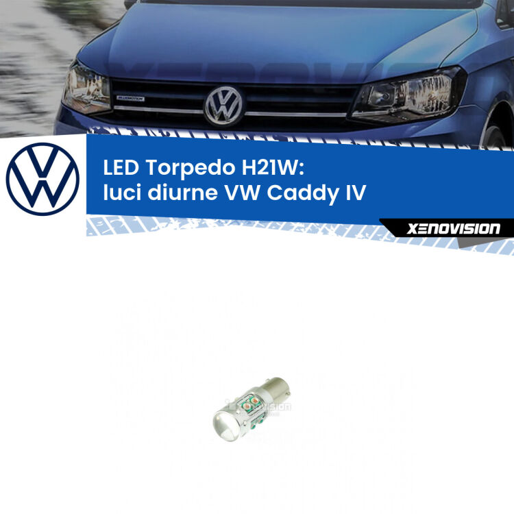 <strong>Luci diurne LED 6000k per VW Caddy IV</strong>  a parabola doppia. Lampada <strong>H21W</strong> canbus modello Torpedo.
