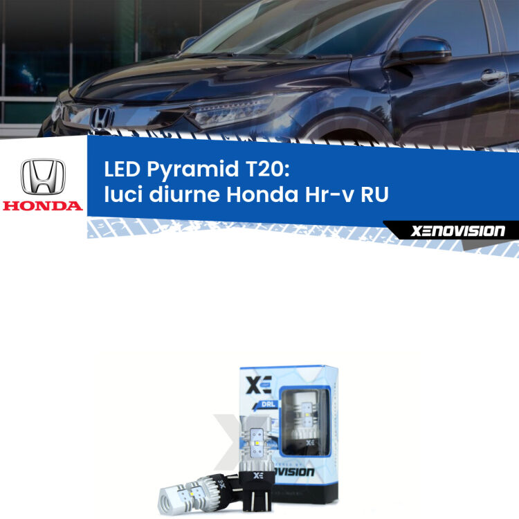 Coppia <strong>Luci diurne LED</strong> per Honda <strong>Hr-v RU</strong>  2013 in poi. Lampadine premium <strong>T20</strong> ultra luminose e super canbus, modello Pyramid Xenovision.