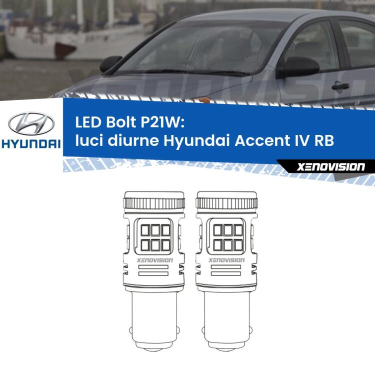 <strong>Luci diurne LED per Hyundai Accent IV</strong> RB 2010 in poi. Coppia lampade <strong>P21W</strong> modello Bolt canbus.