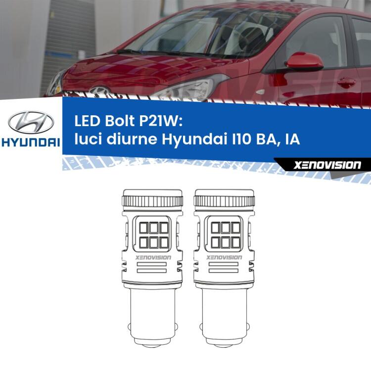<strong>Luci diurne LED per Hyundai I10</strong> BA, IA senza luci svolta. Coppia lampade <strong>P21W</strong> modello Bolt canbus.