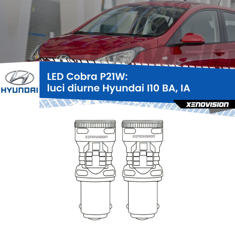0 Luci diurne LED Hyundai I10 BA, IA senza luci svolta: P21W Cobra <strong>Luci diurne LED no-spie per Hyundai I10</strong> BA, IA senza luci svolta. Coppia lampade <strong>P21W</strong> modello Cobra super-canbus, raffreddate a ventola.