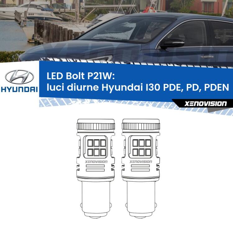 <strong>Luci diurne LED per Hyundai I30</strong> PDE, PD, PDEN 2016 in poi. Coppia lampade <strong>P21W</strong> modello Bolt canbus.