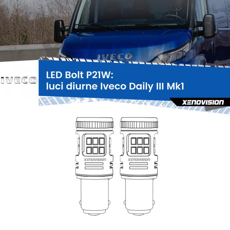 <strong>Luci diurne LED per Iveco Daily III</strong> Mk1 2014 - 2016. Coppia lampade <strong>P21W</strong> modello Bolt canbus.