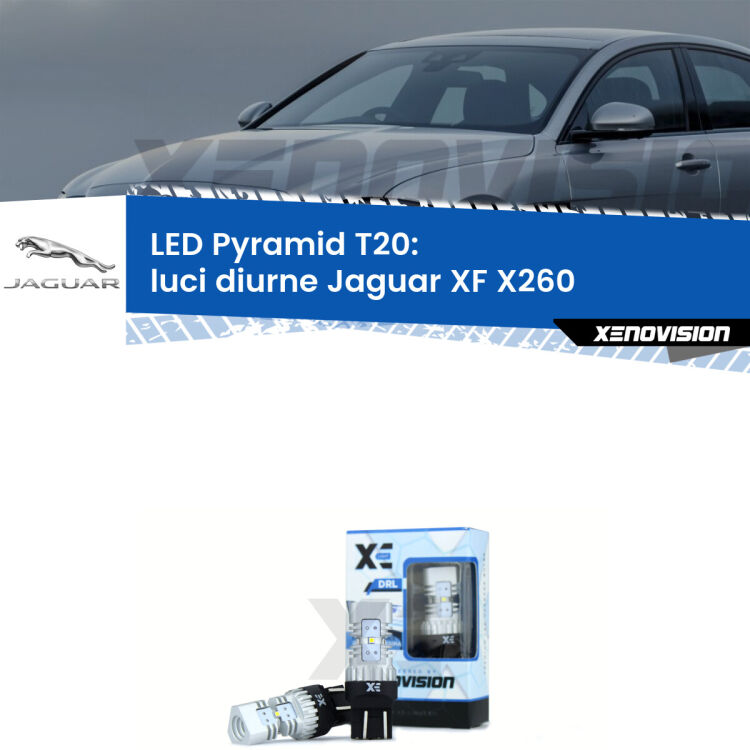 Coppia <strong>Luci diurne LED</strong> per Jaguar <strong>XF X260</strong>  2015 in poi. Lampadine premium <strong>T20</strong> ultra luminose e super canbus, modello Pyramid Xenovision.