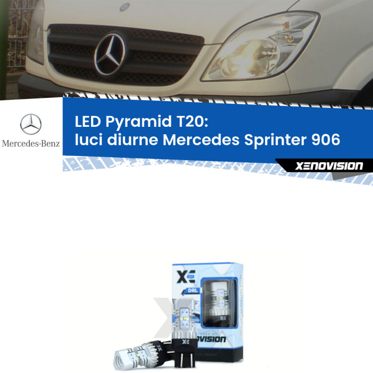 Coppia <strong>Luci diurne LED</strong> per Mercedes <strong>Sprinter 906</strong>  2013 - 2018. Lampadine premium <strong>T20</strong> ultra luminose e super canbus, modello Pyramid Xenovision.