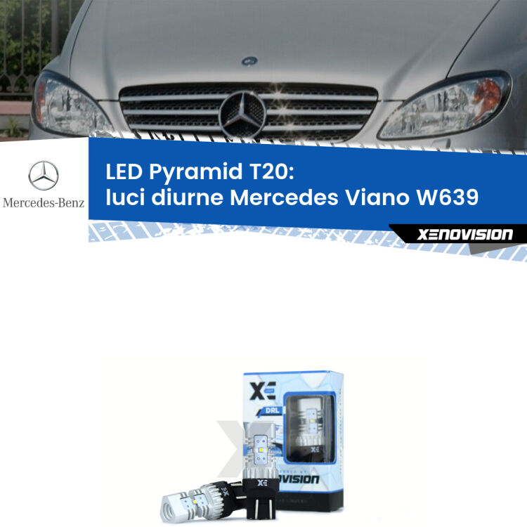 Coppia <strong>Luci diurne LED</strong> per Mercedes <strong>Viano W639</strong>  2011 - 2007. Lampadine premium <strong>T20</strong> ultra luminose e super canbus, modello Pyramid Xenovision.