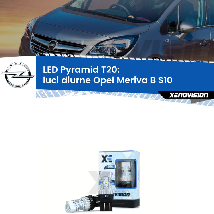 Coppia <strong>Luci diurne LED</strong> per Opel <strong>Meriva B S10</strong>  2010 - 2017. Lampadine premium <strong>T20</strong> ultra luminose e super canbus, modello Pyramid Xenovision.