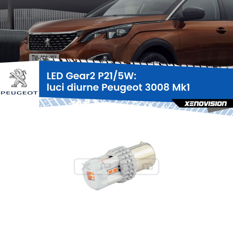 <strong>Luci diurne LED no-spie per Peugeot 3008</strong> Mk1 2008 - 2012. Una lampada <strong>P21/5W</strong> modello Gear da Xenovision.