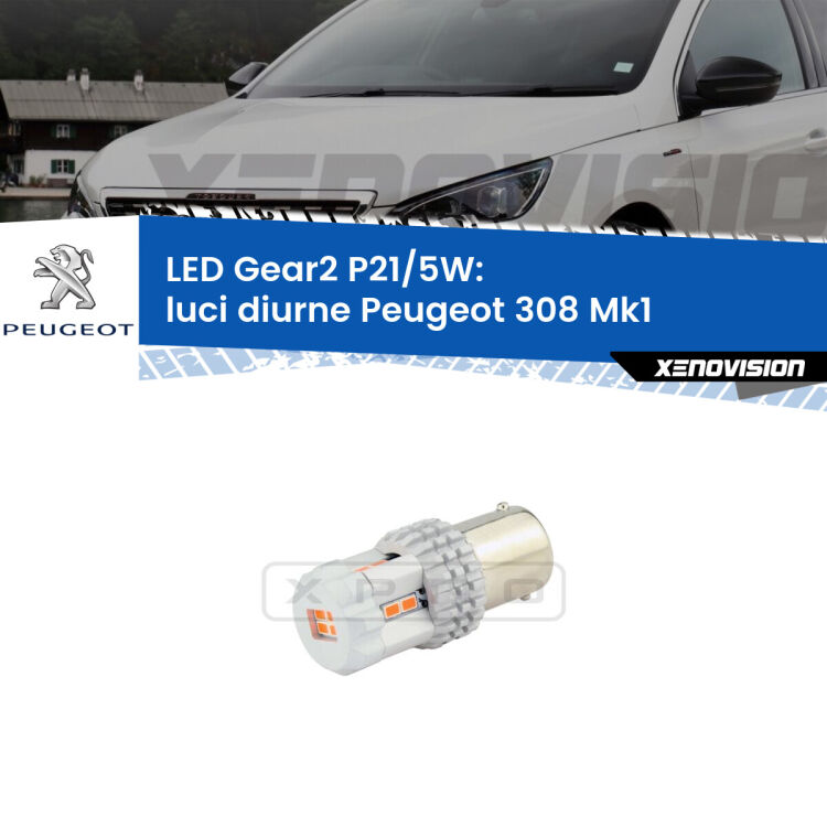 <strong>Luci diurne LED no-spie per Peugeot 308</strong> Mk1 2007 - 2010. Una lampada <strong>P21/5W</strong> modello Gear da Xenovision.