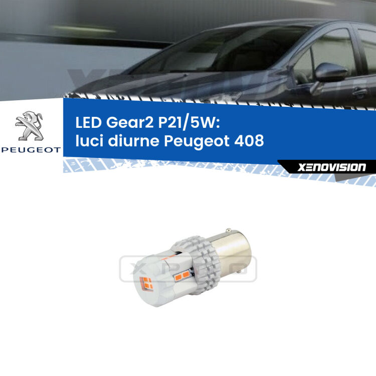 0 Luci diurne LED Peugeot 408 2010 in poi: P21/5W Gear <strong>Luci diurne LED no-spie per Peugeot 408</strong> 2010 in poi. Una lampada <strong>P21/5W</strong> modello Gear da Xenovision.