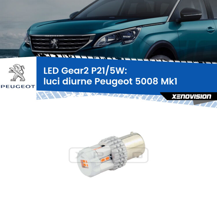 <strong>Luci diurne LED no-spie per Peugeot 5008</strong> Mk1 2009 - 2012. Una lampada <strong>P21/5W</strong> modello Gear da Xenovision.