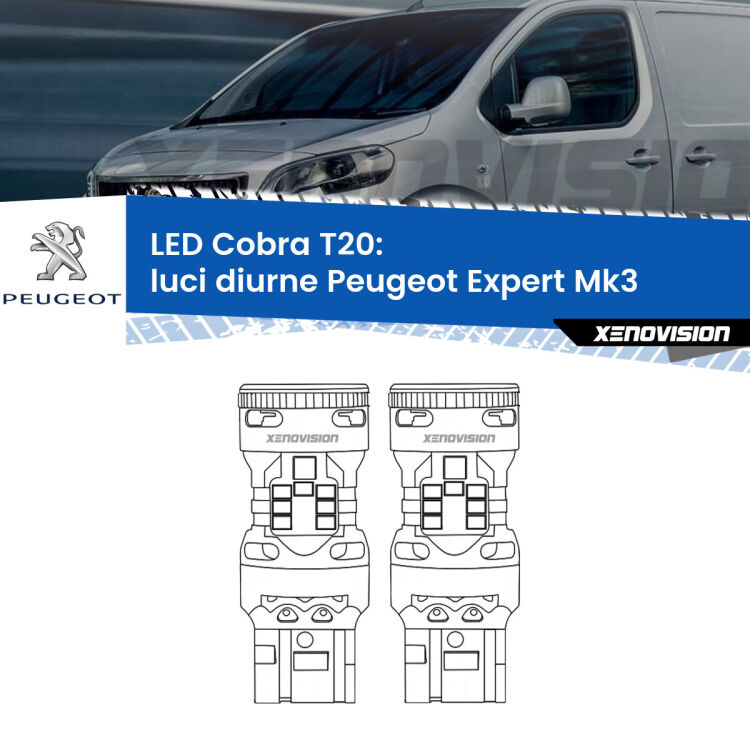 0 Luci diurne LED Peugeot Expert Mk3 2016 in poi: T20 Cobra <strong>Luci diurne LED no-spie per Peugeot Expert</strong> Mk3 2016 in poi. Coppia lampade <strong>T20</strong> modello Cobra super-canbus, raffreddate a ventola.