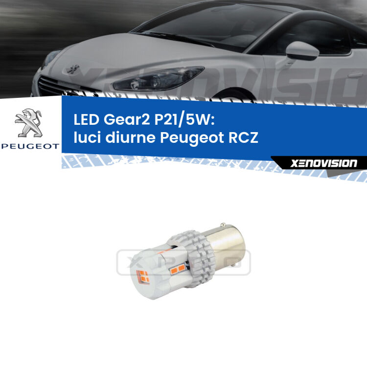 <strong>Luci diurne LED no-spie per Peugeot RCZ</strong>  2010 - 2015. Una lampada <strong>P21/5W</strong> modello Gear da Xenovision.