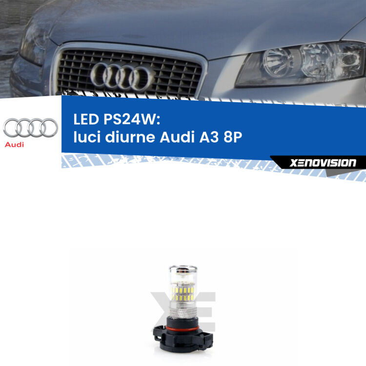 <strong>Luci diurne LED per Audi A3</strong> 8P 2003 - 2012. Lampada <strong>PS24W</strong> 6000k modello Gear.